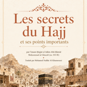 Les Secrets du Ḥajj et ses Points Importants